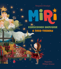 Fenyvesi Orsolya: Miri 2. - Karácsonyi angyalok - A telis-telihold -  (Könyv)