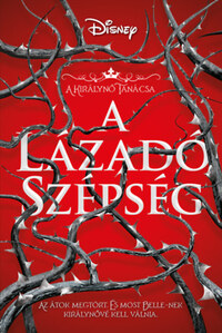 Emma Theriault: A lázadó Szépség - A Királynő Tanácsa -  (Könyv)