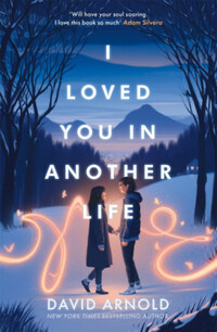 David Arnold: I Loved You in Another Life -  (Könyv)