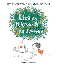 Olivier Tallec, Jean-Philippe Arrou-Vignod: Liza és Micsoda Karácsonya -  (Könyv)