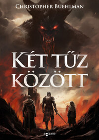 Christopher Buehlman: Két tűz között -  (Könyv)