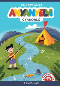 Cs. Nagy Lajos: Anyanyelvi gyakorló. 3. évfolyam -  (Könyv)