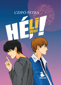Czipó Petra: Hé, Li Wei! -  (Könyv)