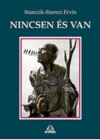 Stanczik-Starecz Ervin: Nincsen és van -  (Könyv)