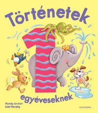 Mandy Archer, Gabi Murphy: Történetek egyéveseknek -  (Könyv)