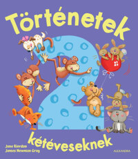 Jane Riordan, James Newman Gray: Történetek kétéveseknek -  (Könyv)