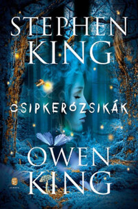 Stephen King, Owen King: Csipkerózsikák -  (Könyv)