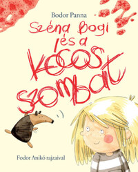 Bodor Panna: Széna Bogi és a kócos szombat -  (Könyv)
