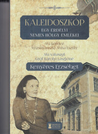 Nyizsnyánszki Anna Eszter: Kaleidoszkóp - Egy erdélyi nemes hölgy emlékei -  (Könyv)