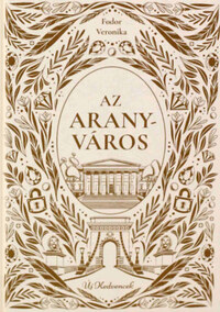 Fodor Veronika: Az aranyváros -  (Könyv)