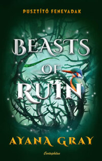 Ayana Gray: Beasts of Ruin - Pusztító fenevadak -  (Könyv)