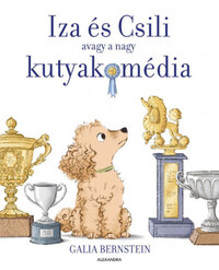 Galia Bernstein: Iza és Csili - avagy a nagy kutyakomédia -  (Könyv)