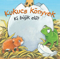Kukucs könyvek - Ki bújik elő? -  (Könyv)