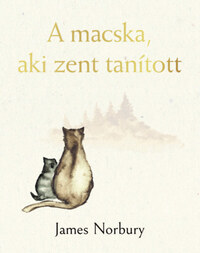 James Norbury: A macska, aki zent tanított -  (Könyv)