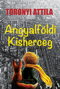Toronyi Attila: Angyalföldi kisherceg -  (Könyv)