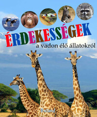 Paula Dreve: Érdekességek a vadon élő állatokról -  (Könyv)