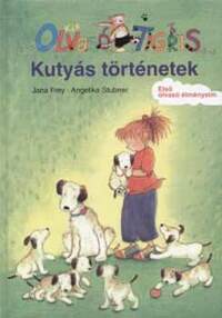 Jana Frey, Angelika  Stubner: Kutyás történetek - Olvasó Tigris -  (Könyv)