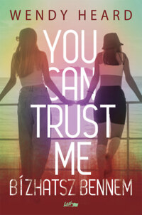 Wendy Heard: You can trust me - Bízhatsz bennem -  (Könyv)