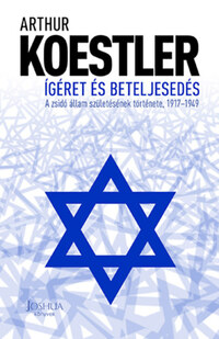 Arthur Koestler: Ígéret és beteljesedés - A zsidó állam születésének története, 1917-1949 -  (Könyv)