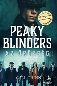 Carl Chinn: Peaky Blinders - Az örökség - Peaky Blinders-sorozat 2. rész -  (Könyv)