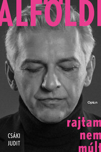 Csáki Judit: Alföldi - Rajtam nem múlt -  (Könyv)
