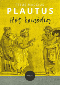 Titus Maccius Plautus: Hét komédia -  (Könyv)