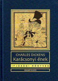 Charles Dickens: Karácsonyi ének - Karácsonyi kísértet-história -  (Könyv)