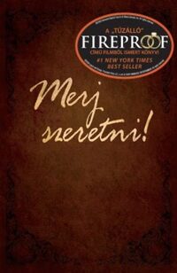 Stephen Kendrick, Eric Wilson, Alex Kendrick: Merj szeretni! -  (Könyv)