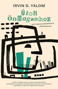 Irvin D. Yalom: Úton önmagamhoz -  (Könyv)