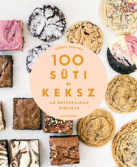 Sarah Kieffer: 100 süti és keksz - Az édesszájúak bibliája -  (Könyv)