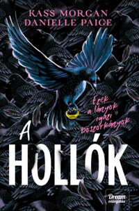 Kass Morgan, Danielle Paige: A hollók -  (Könyv)