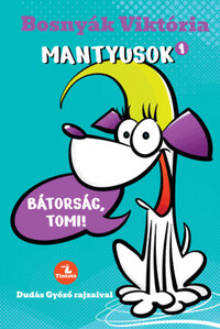 Bosnyák Viktória: Mantyusok 1. - Bátorság, Tomi! -  (Könyv)