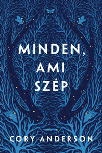 Cory Anderson: Minden, ami szép -  (Könyv)