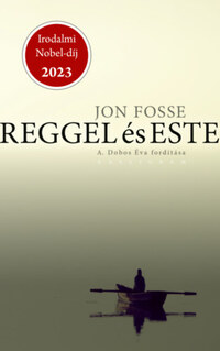 Jon Fosse: Reggel és este -  (Könyv)