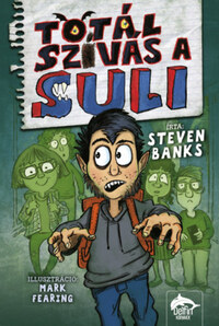 Steven Banks: Totál szívás a suli - Totál szívás a suli-sorozat 1. rész -  (Könyv)