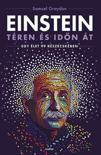 Samuel Graydon: Einstein téren és időn át - Egy élet 99 részecskében -  (Könyv)
