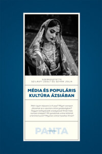 Szilágyi Zsolt (szerk.), Szivák Júlia (szerk.): Média és populáris kultúra Ázsiában -  (Könyv)