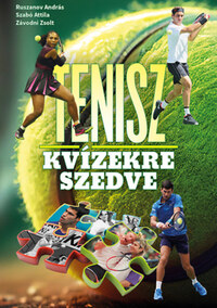 Závodni Zsolt, Szabó Attila, Ruszanov András: Tenisz kvízekre szedve -  (Könyv)