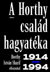 A Horthy család hagyatéka - 1914-1994 -  (Könyv)