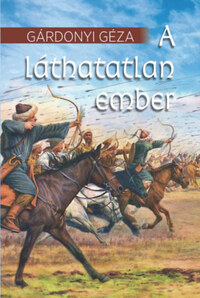 Gárdonyi Géza: A láthatatlan ember -  (Könyv)