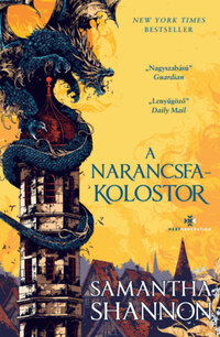 Samantha Shannon: A Narancsfa-kolostor - Éldekorált -  (Könyv)