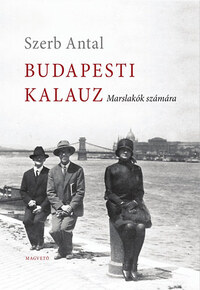 Szerb Antal: Budapesti kalauz - Marslakók számára -  (Könyv)