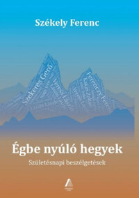 Székely Ferenc: Égbe nyúló hegyek -  (Könyv)