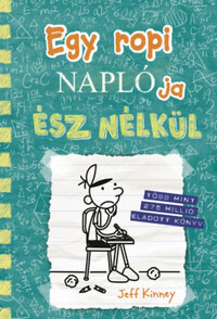 Jeff Kinney: Egy ropi naplója 18. - Ész nélkül -  (Könyv)