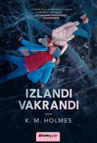 K. M. Holmes: Izlandi vakrandi -  (Könyv)