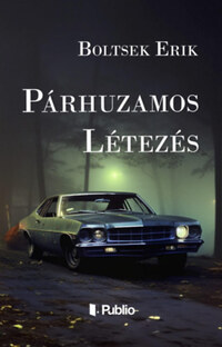 Boltsek Erik: Párhuzamos létezés -  (Könyv)
