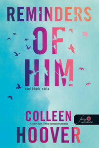 Colleen Hoover: Reminders of Him - Emlékek róla -  (Könyv)