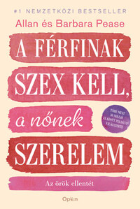 Barbara Pease, Allan Pease: A férfinak szex kell, a nőnek szerelem - Az örök ellentét -  (Könyv)