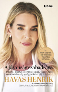 Havas Henrik, Rothman Gabriella: A józanság szabadsága -  (Könyv)