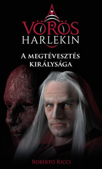 Roberto Ricci: A megtévesztés királysága - A vörös harlekin 2. -  (Könyv)